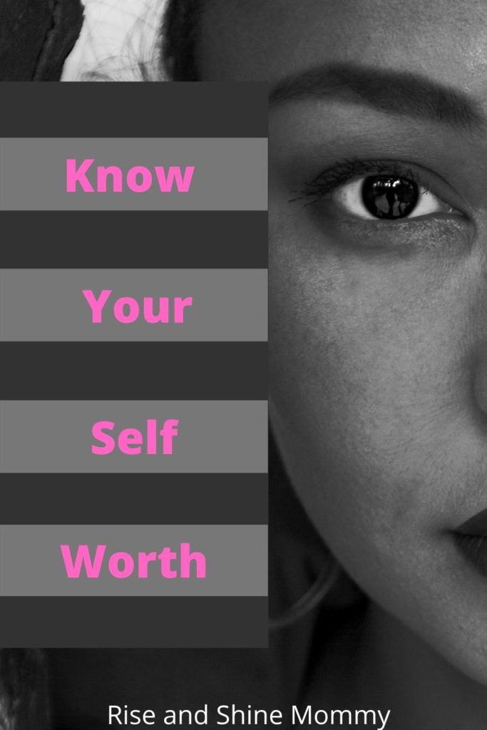 how-to-know-your-self-worth-rise-and-shine-mommy