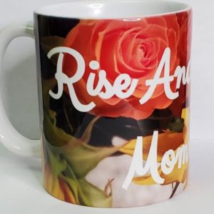 Rise And Shine Mommy Mug - Flower Design