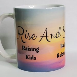 Rise And Shine Mommy Mug