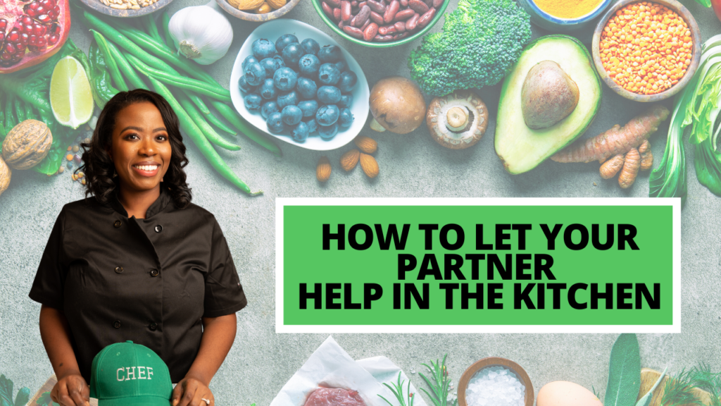 How to let your partner help in the kitchen